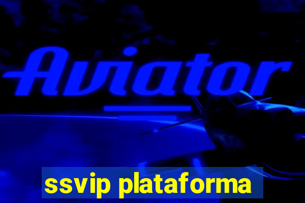 ssvip plataforma